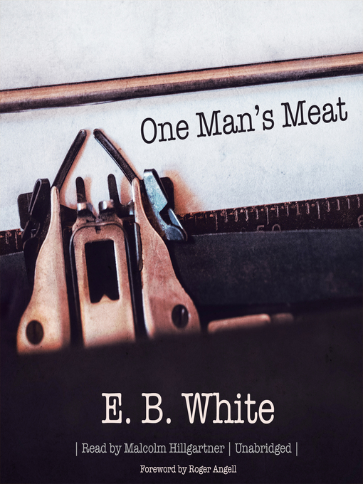 Title details for One Man's Meat by E. B. White - Available